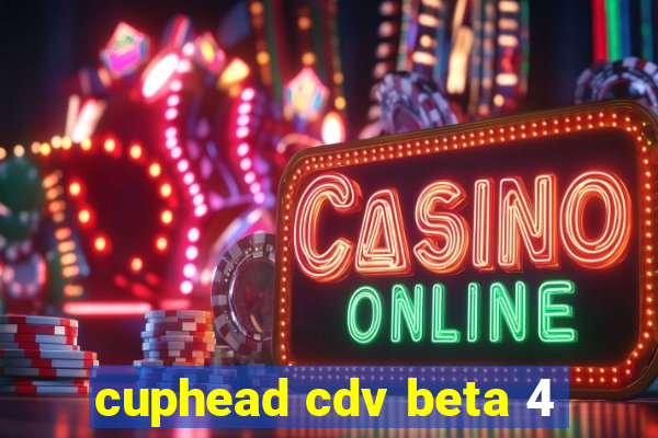 cuphead cdv beta 4